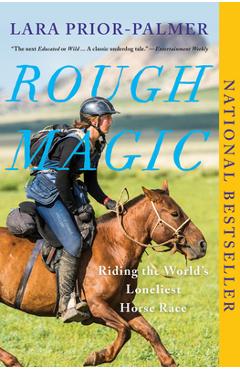 Coperta cărții 'Rough Magic: Riding the World's Loneliest Horse Race - Lara Prior-palmer'