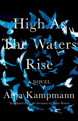 High as the Waters Rise - Anja Kampmann