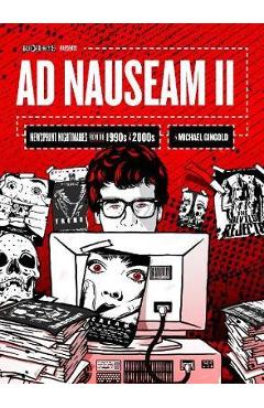 Coperta cărții 'Ad Nauseam II: Newsprint Nightmares from the 1990s and 2000s - Michael Gingold'