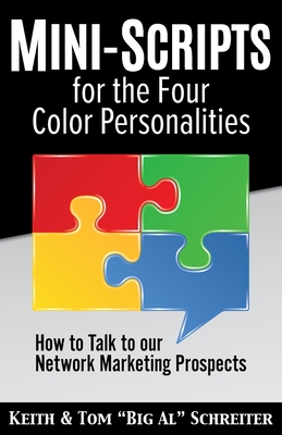 Mini-Scripts for the Four Color Personalities: How to Talk to our Network Marketing Prospects - Keith Schreiter