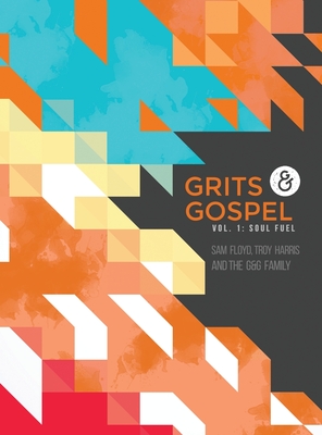 Grits & Gospel: Vol 1: Soul Fuel - Troy Harris