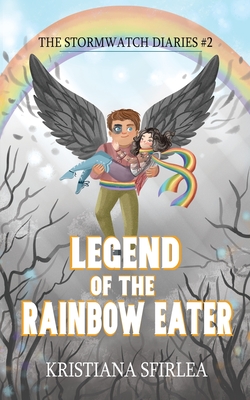 Legend of the Rainbow Eater - Kristiana Sfirlea