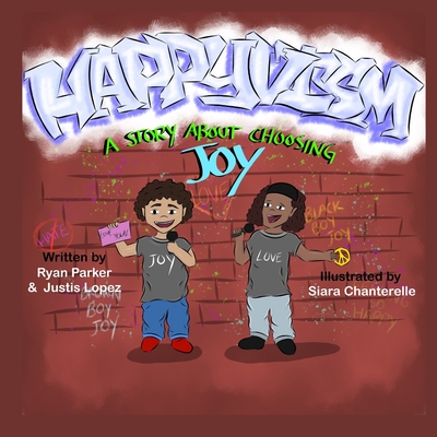 Happyvism: A Story About Choosing Joy - Justis Lopez