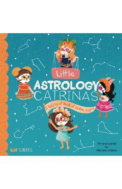 Coperta cărții 'Little Astrology Catrinas: A Bilingual Book about Zodiac Signs - Mariana Galvez'