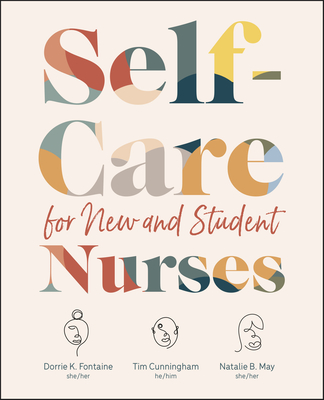 Self-Care for New and Student Nurses - Dorrie K. Fontaine