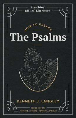 How to Preach the Psalms - Kenneth J. Langley