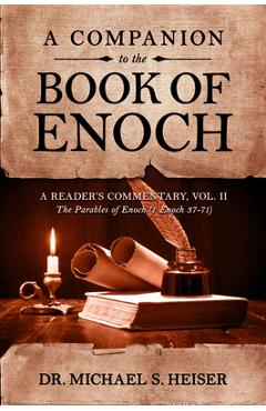 Poza produsului A Companion to the Book of Enoch: A Reader's Commentary, Vol II: The Parables of Enoch (1 Enoch 37-71) - Michael S. Heiser