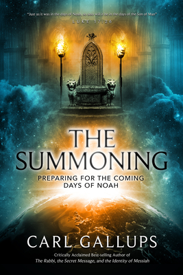 The Summoning: Preparing for the Days of Noah - Carl Gallups