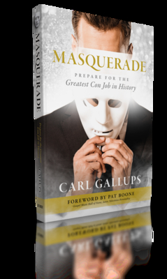 Masquerade: Prepare for the Greatest Con Job in History - Carl Gallups