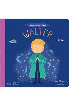 Coperta cărții 'The Life of - La Vida de Walter - Patty Rodriguez'