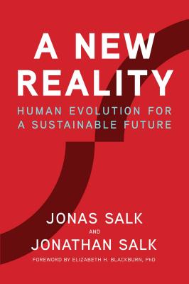 A New Reality: Human Evolution for a Sustainable Future - Jonas Salk
