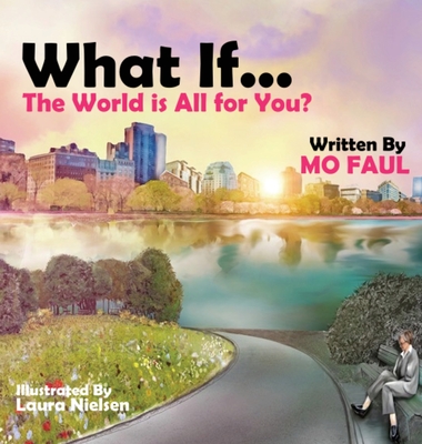 What if ... the world is for you? - Maureen Mo Faul
