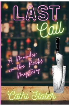 Coperta cărții 'Last Call: A Murder on the Rocks Mystery - Cathi Stoler'