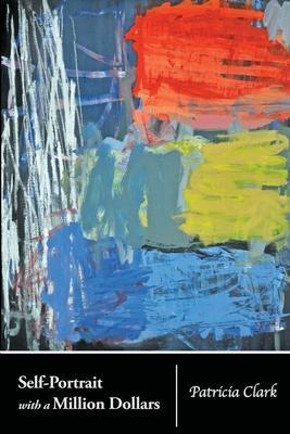 Self-Portrait with a Million Dollars - Patricia Clark