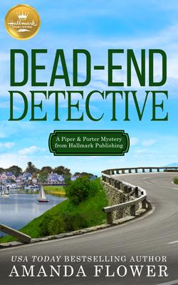 Dead-End Detective: A Piper and Porter Mystery from Hallmark Publishing - Amanda Flower