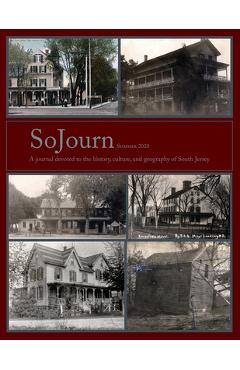 Poza produsului SoJourn, Summer 2020: A journal devoted to the history, culture, and geography of South Jersey - Tom Kinsella