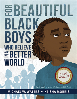 For Beautiful Black Boys Who Believe in a Better World - Michael W. Waters