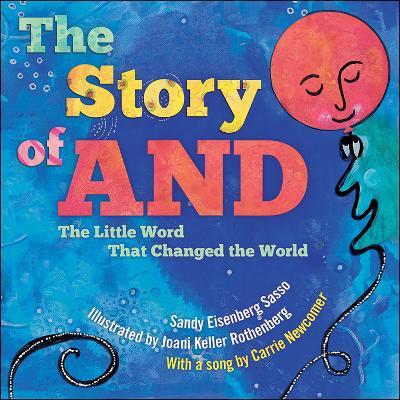 The Story of and: The Little Word That Changed the World - Sandy Eisenberg Sasso