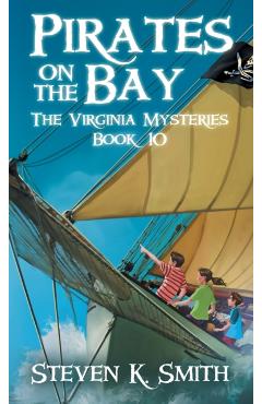 Pirates on the Bay: The Virginia Mysteries Book 10 - Steven K. Smith