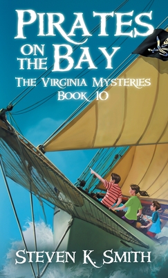 Pirates on the Bay: The Virginia Mysteries Book 10 - Steven K. Smith
