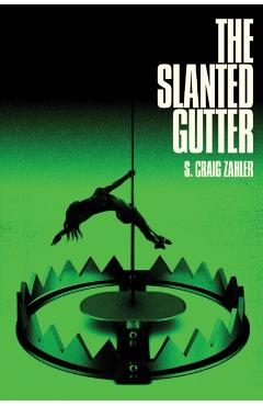 The Slanted Gutter - S. Craig Zahler