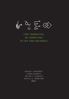 The Energetics of Computing in Life and Machines - David H. Wolpert