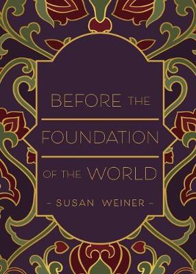 Before the Foundation of the World - Susan Weiner