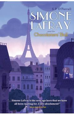 Simone LaFray and the Chocolatiers' Ball - S. P. O'farrell