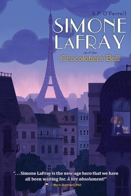 Simone LaFray and the Chocolatiers' Ball - S. P. O'farrell