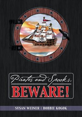 Pirates and Spooks, Beware! - Susan Weiner