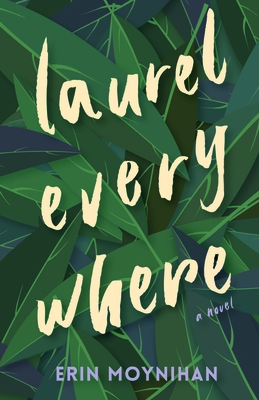 Laurel Everywhere - Erin Moynihan