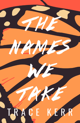 The Names We Take - Trace Kerr