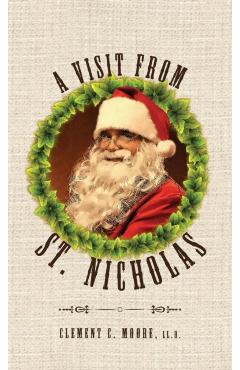 A Visit from Saint Nicholas: Twas The Night Before Christmas With Original 1849 Illustrations - Clement C. Moore