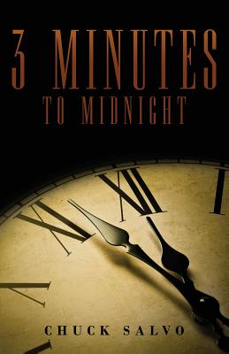 3 Minutes to Midnight - Chuck Salvo