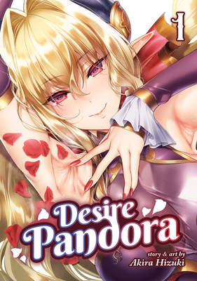 Desire Pandora Vol. 1 - Akira Hizuki