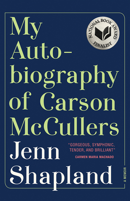 My Autobiography of Carson McCullers: A Memoir - Jenn Shapland