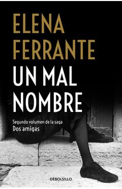 Poza produsului Un Mal Nombre / The Story of a New Name - Elena Ferrante