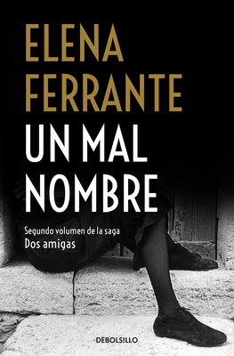 Un Mal Nombre / The Story of a New Name - Elena Ferrante