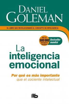 La Inteligencia Emocional: Por Qu� Es M�s Importante Que El Cociente Intelectual / Emotional Intelligence - Daniel Goleman