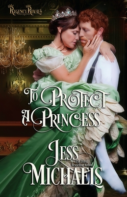 To Protect a Princess - Jess Michaels