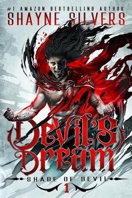 Devil's Dream: Shade of Devil Book 1 - Shayne Silvers