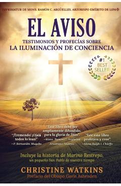 El Aviso: Testimonios y profecas sobre la Illuminacin de Consciencia - Christine Watkins