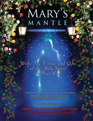 Mary's Mantle Consecration: Prayer Journal - Christine Watkins
