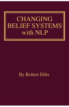 Changing Belief Systems With NLP - Robert Brian Dilts