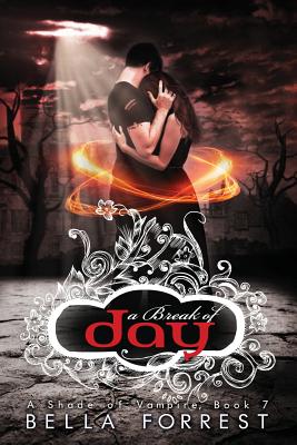 A Shade of Vampire 7: A Break of Day - Bella Forrest