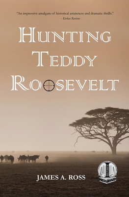 Hunting Teddy Roosevelt - James A. Ross