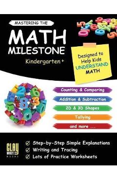 Coperta cărții 'Mastering the Math Milestone (Kindergarten+): Comparing, Addition & Subtraction, 2D & 3D Shapes, Angles, Tallying,'