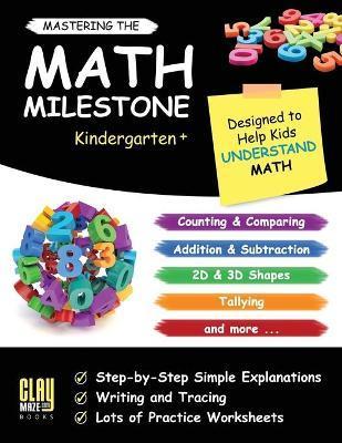 Mastering the Math Milestone (Kindergarten+): Comparing, Addition & Subtraction, 2D & 3D Shapes, Angles, Tallying, Charts and More - Stacy Otillio