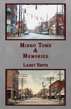 Coperta cărții 'Mingo Town & Memories - Larry R. Smith'