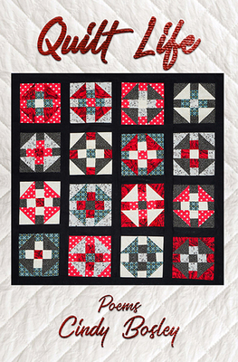 Quilt Life: Poems - Cindy Bosley